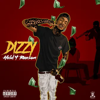 Held 4 Ransom by Dizzy