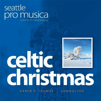 Celtic Christmas by Seattle Pro Musica