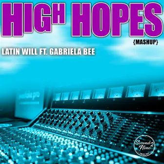 High Hopes (Mashup) by Latin Will