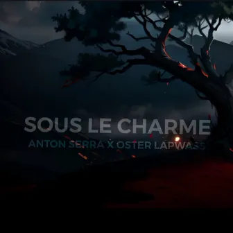 Sous le Charme by Anton Serra