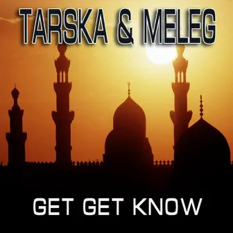 Get Get Know by Tarska