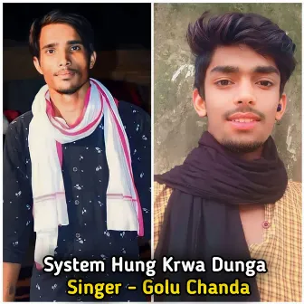 System Hung Krwa Dunga by Golu Chanda