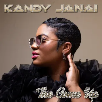 The Come Up by Kandy Janai