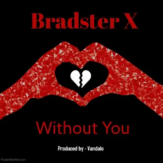 Without You by Bradster X