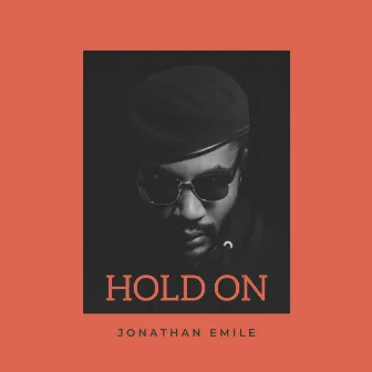 Hold On by Jonathan Emile