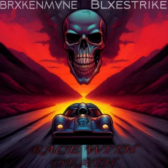 RACE WITH DEATH by BRXKENMVNE