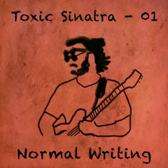 Toxic Sinatra (01) by Normal Writing