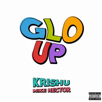 GLO UP by Krishu