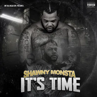 It's Time by Shawny Monsta