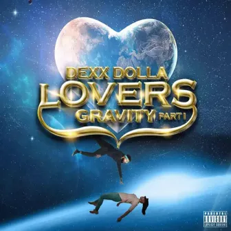 Lovers Gravity, Pt. 1 by Dexx Dolla