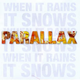 When It Rains...It Snows L.P. by Parallax