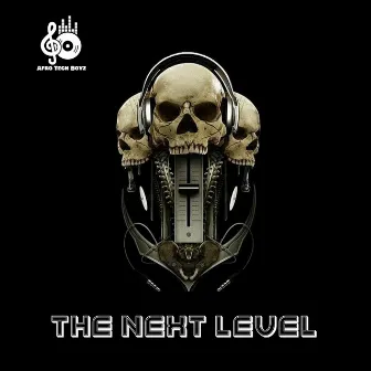 The Next Level by Afro Tech Boyz