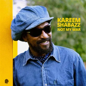 Not My War by Kareem Shabazz