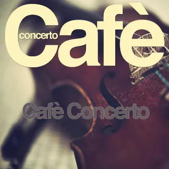 Cafè Concerto by Cafè Concerto