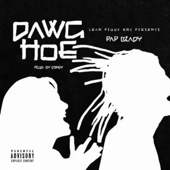 Dawg Hoe by Pap Brady