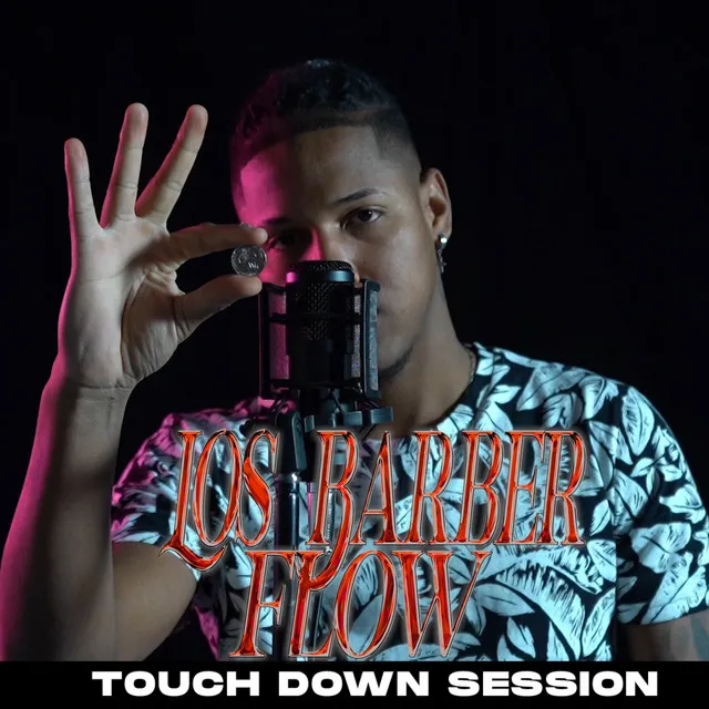 Los Barber Flow: Touch Down Session