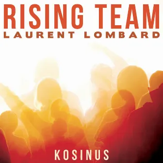 Rising Team by Laurent Lombard