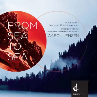 From Sea to Sea: Vocal Works Featuring Canadian Poetry by Lydia Adams