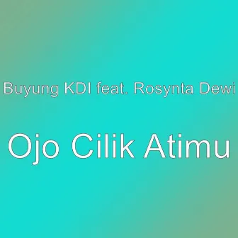 Ojo Cilik Atimu by Buyung Kdi