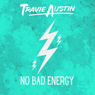 No Bad Energy! (Versions) by Travie Austin