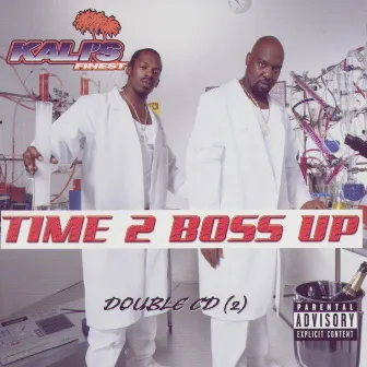 Time To Boss Up/Gangsta Khemistry by Kali's Finest