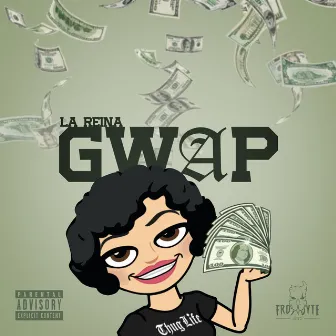 Gwap by La Reina