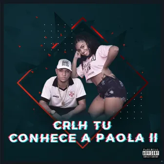 Crlh Tú Conhece a Paola II by MC VN do B13