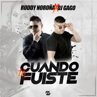 Cuando Te Fuiste by Ruddy Noroña