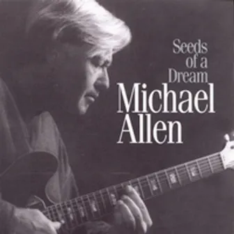 Seeds of a Dream by Michael Allen