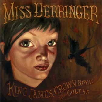 King James, Crown Royal and a Colt 45 by Miss Derringer