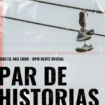 Par de Historias by Bootie A.K.A Ebor