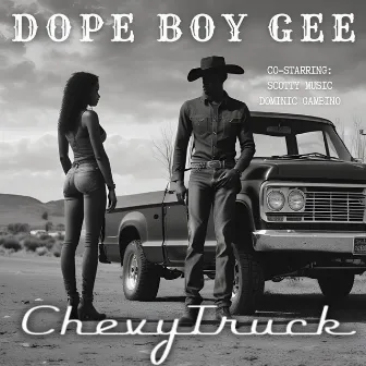 Chevy Truck by Dope Boy Gee