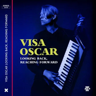 Looking Back, Reaching Forward by Visa Oscar