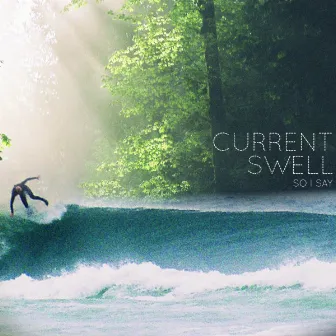 So I Say by Current Swell