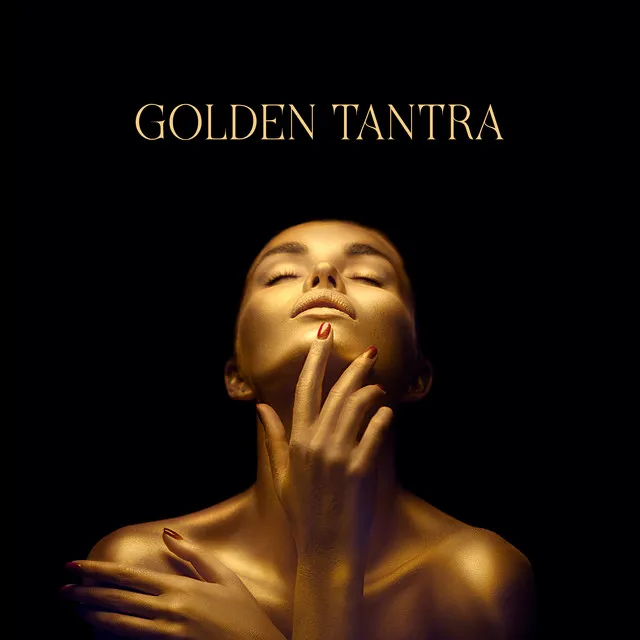 Golden Tantra: Arabic New Age Music, Sensual Yoga, Oriental Desire