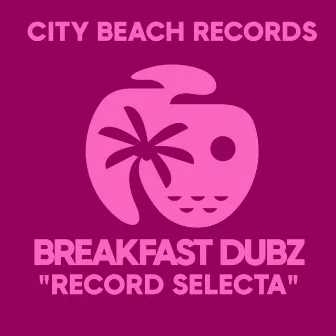 Record Selecta by Breakfast Dubz