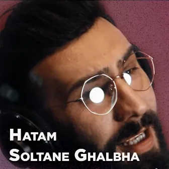 Soltane Ghalbha by Hatam