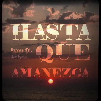 Hasta Que Amanezca by Ivon