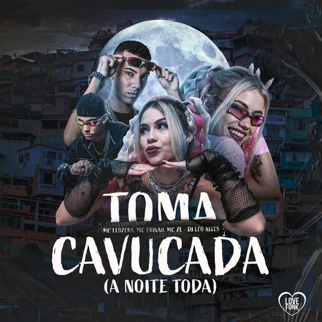 Toma Cavucada (A Noite Toda)