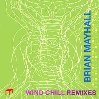 Wind Chill Remixes by Brian Mayhall