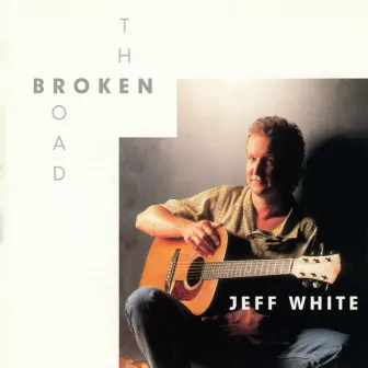 The Broken Road by Jeff White