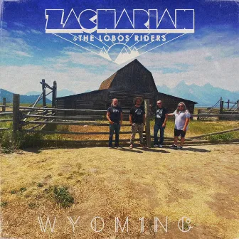 Wyoming by Zachariah & the Lobos Riders