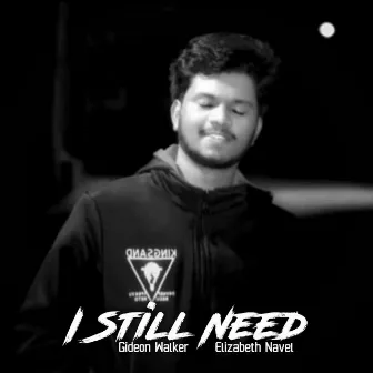 I Still Need by Gideon Walker