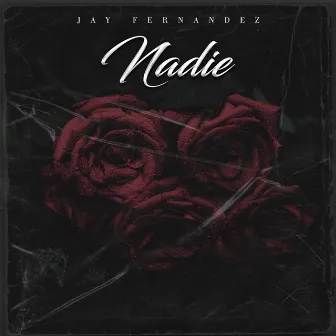 Nadie by Jay Fernandez