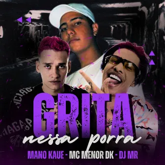 Grita Nessa Porra by Dj Mr