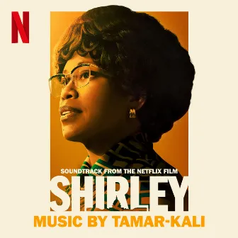 SHIRLEY (Soundtrack from the Netflix Film) by Tamar-Kali