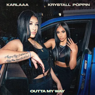 Outta My Way by Krystall Poppin