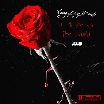 U & Me Vs the World by Young Boy Miracle