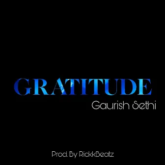 GRATITUDE by Gaurish Sethi