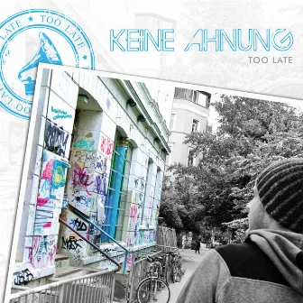 Keine Ahnung by Too Late